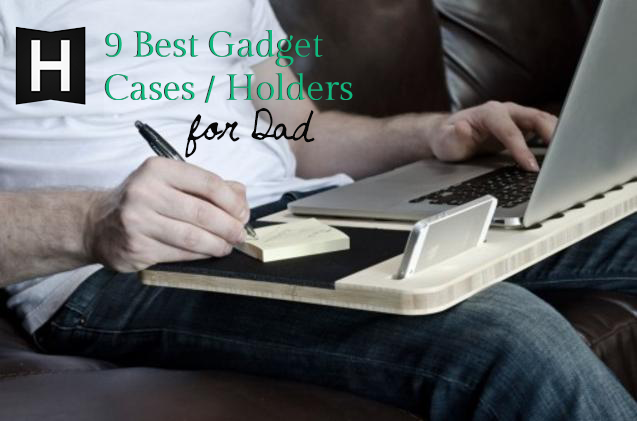 best gadget holders for dad